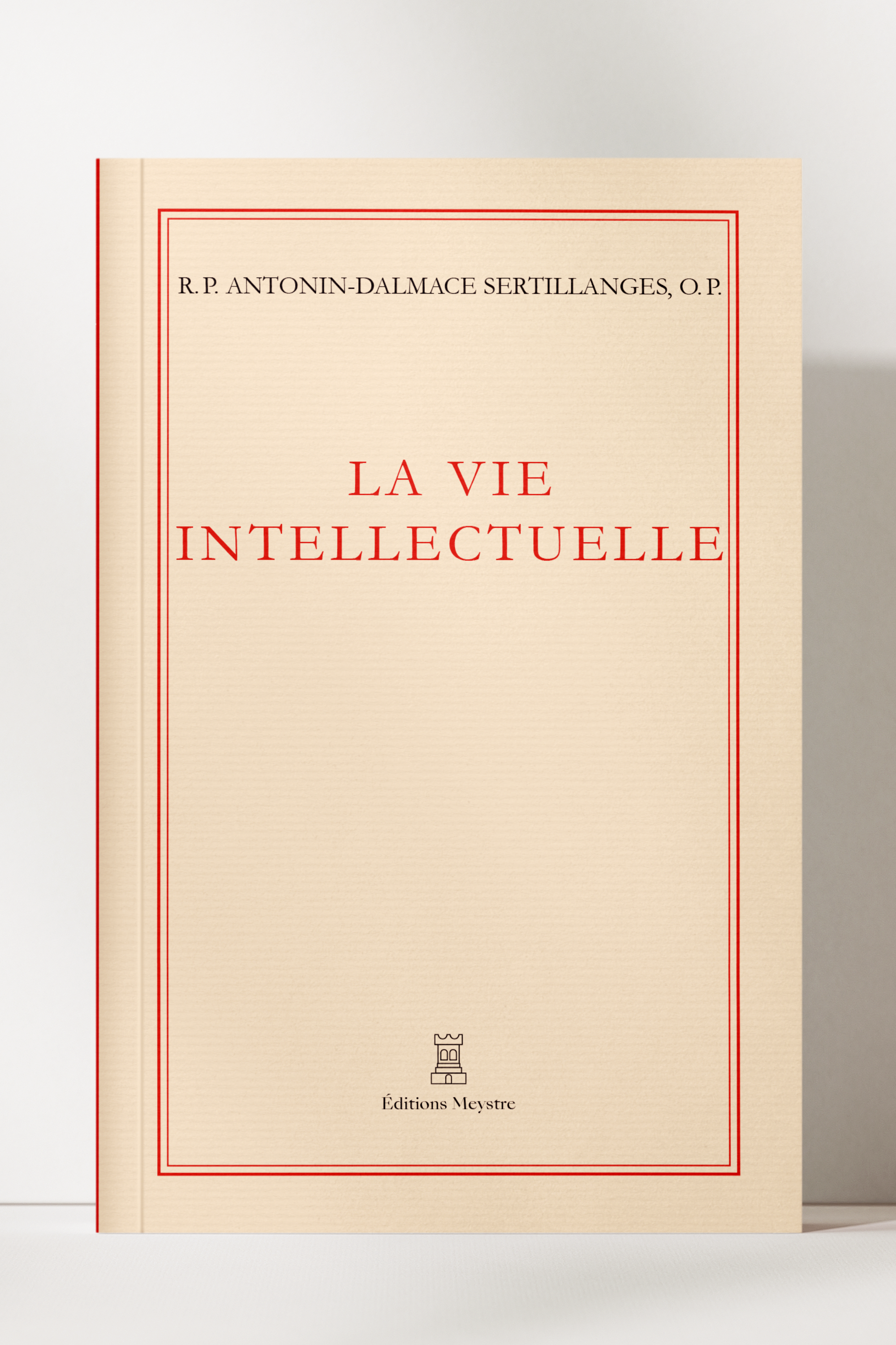 La vie intellectuelle | R.P. Antonin-Dalmace Sertillanges, O.P.
