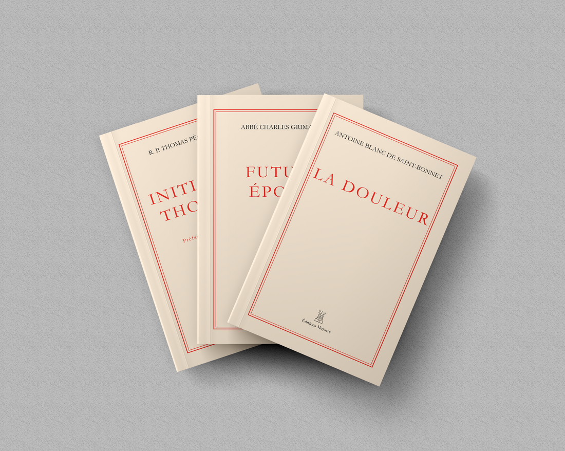 Coffret « Douleur et grandeur » | Antoine Blanc de Saint-Bonnet, Abbé Charles Grimaud, R.P Thomas Pègues