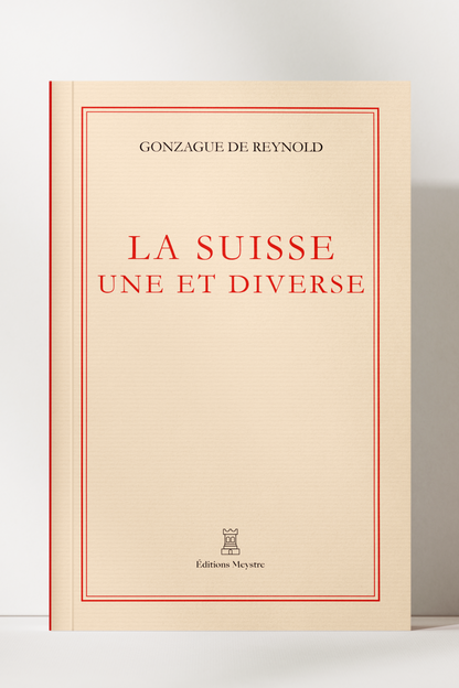 La Suisse une et diverse | Gonzague de Reynold