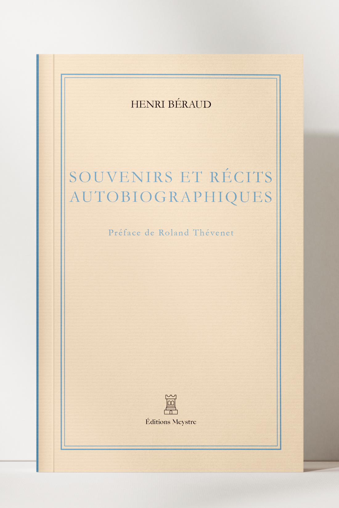Souvenirs et récits autobiographiques | Henri Béraud