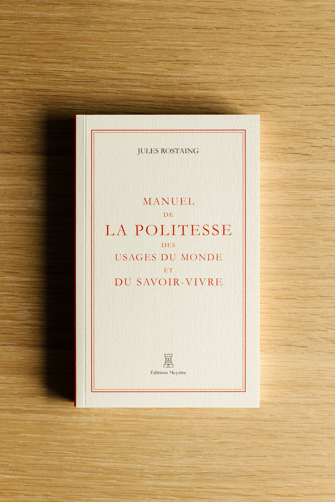 Manuel de la politesse des usages du monde et du savoir-vivre | Jules Rostaing