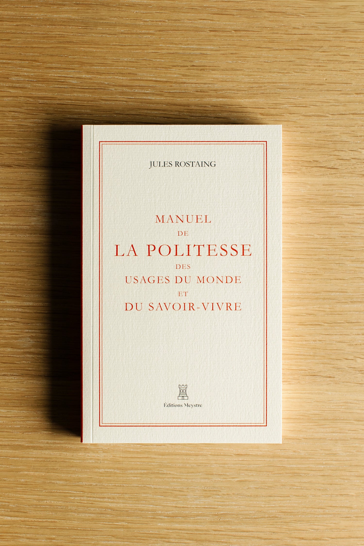 Manuel de la politesse des usages du monde et du savoir-vivre | Jules Rostaing