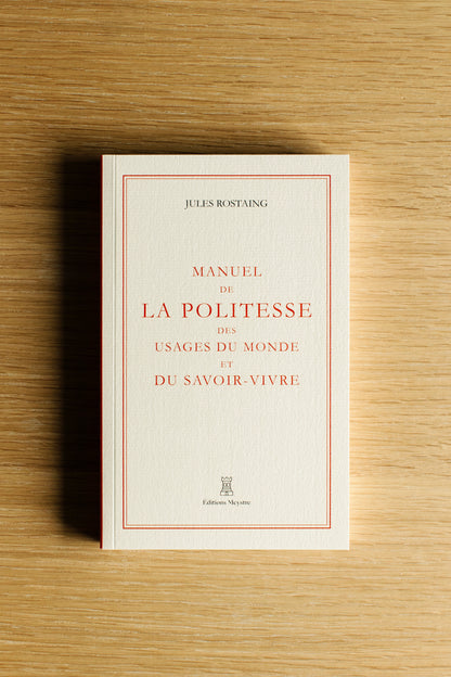 Manuel de la politesse des usages du monde et du savoir-vivre | Jules Rostaing