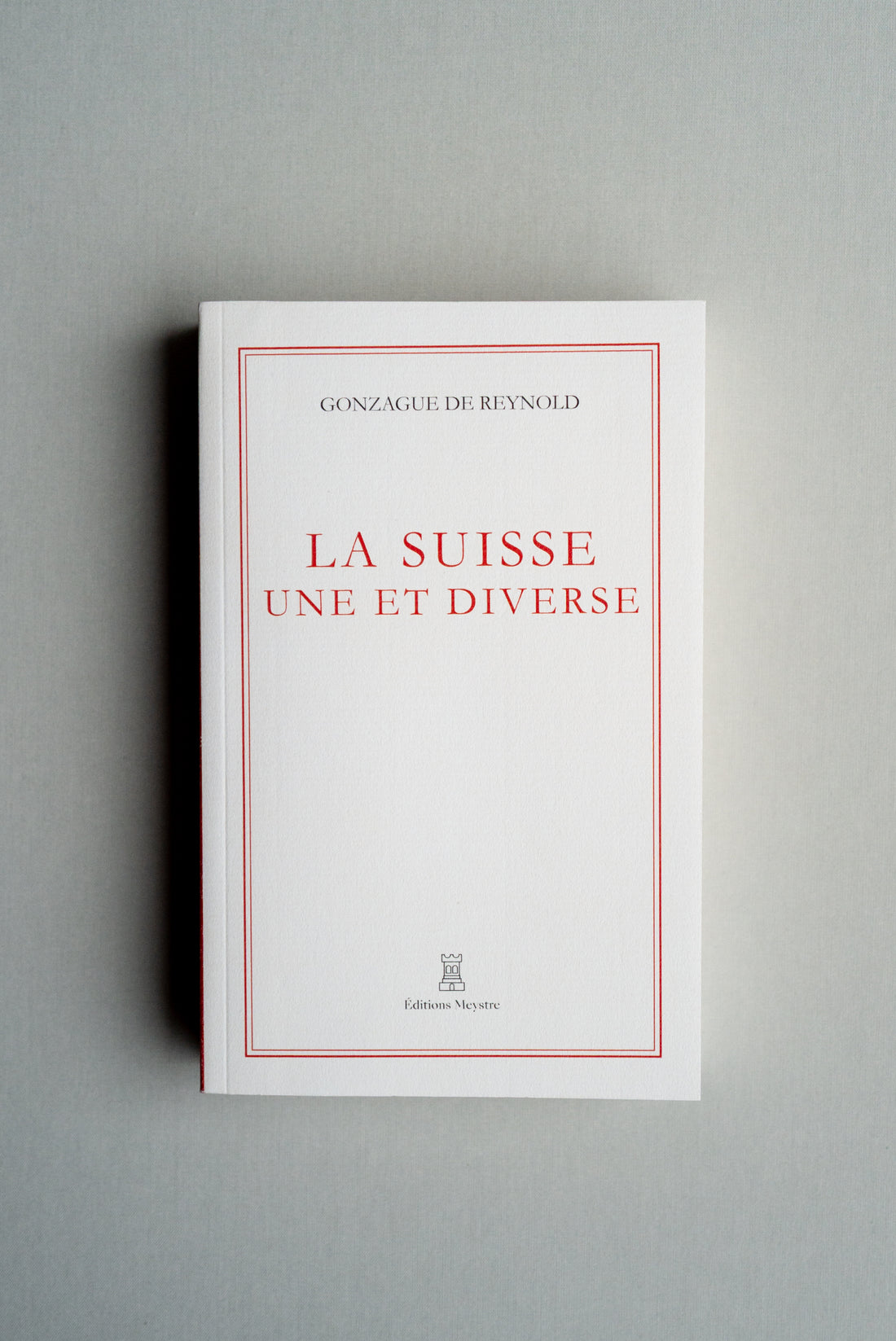 La Suisse une et diverse | Gonzague de Reynold