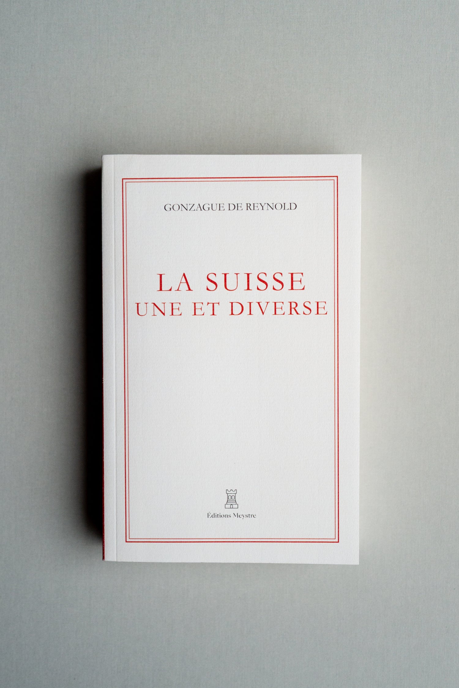 La Suisse une et diverse | Gonzague de Reynold